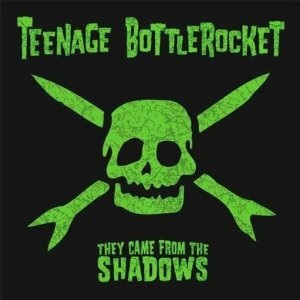 Teenage_bottlerocket-They_Came_from_the_Shadows.jpg