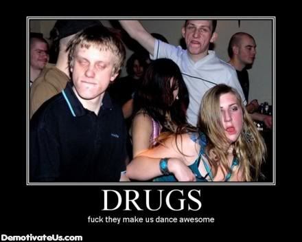 drugs-make-us-dance-awesome-demotivational-poster.jpg